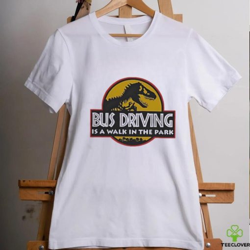 Dinosaur Bud Driving Is A Walk In The Park Shirt