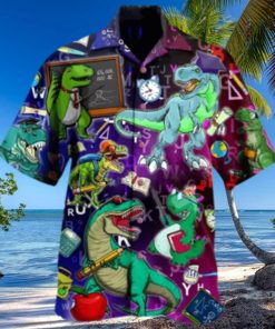 Dinosaurs Teaching Is Like A Walk In The Park Limited Dinosaur Hawaiian Shirt