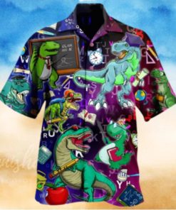 Dinosaurs Teaching Is Like A Walk In The Park Limited Dinosaur Hawaiian Shirt