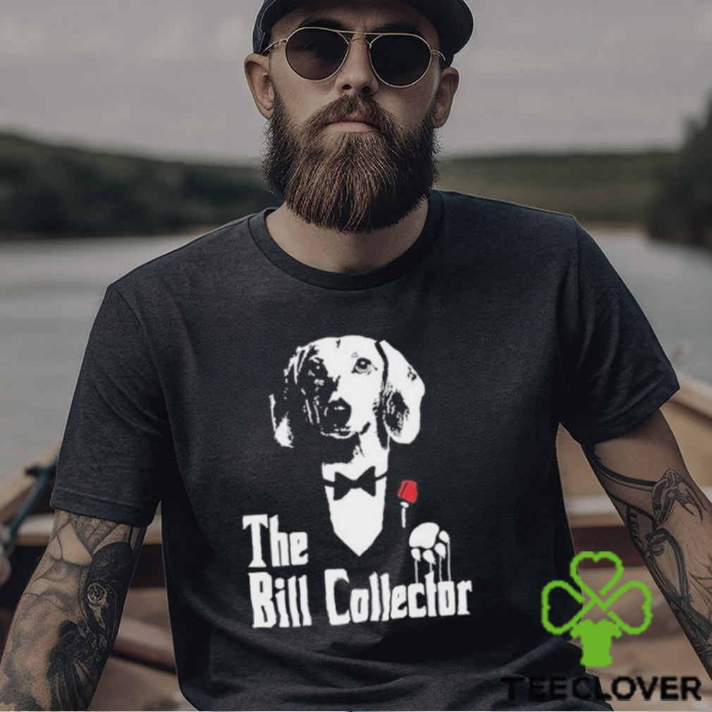 Dippytees Dog The Bill Godfather Shirt Dippytees Dog The Bill Godfather Shirt