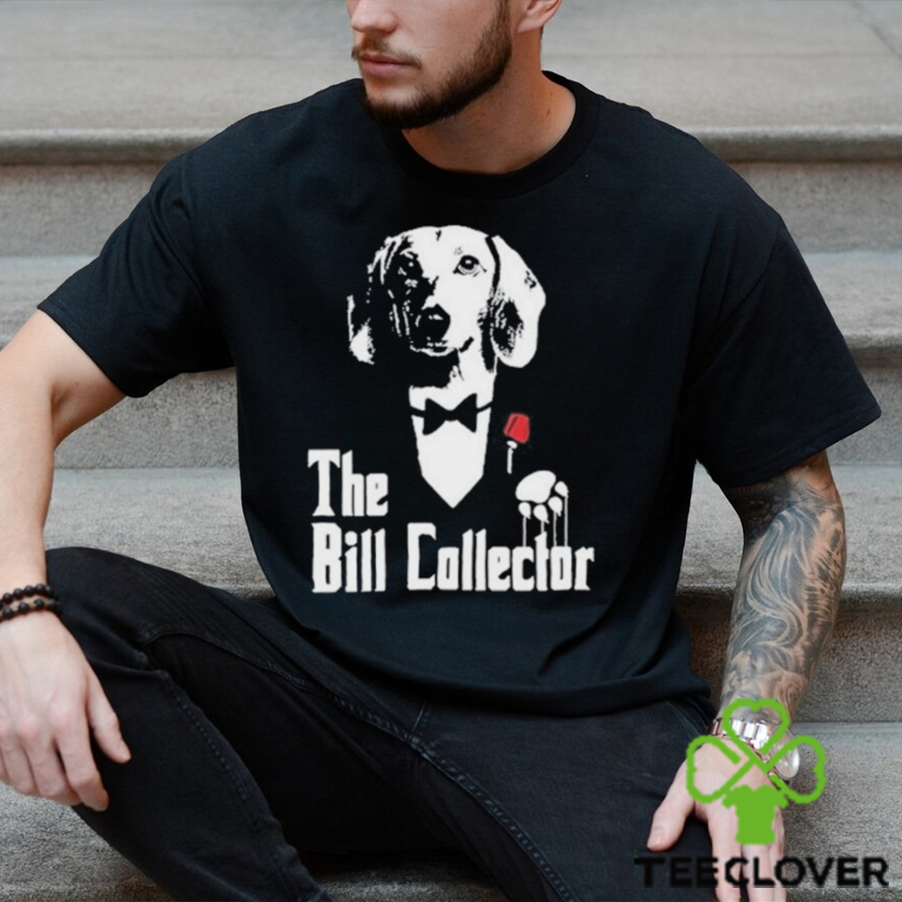 Dippytees Dog The Bill Godfather Shirt Dippytees Dog The Bill Godfather Shirt