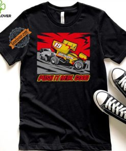 Dirtrackr Push It Real Good Sprint Car T shirt