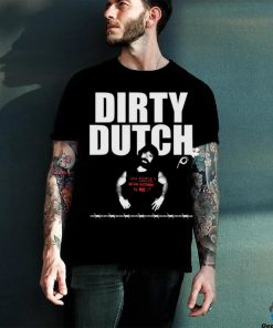 Dirty Dutch 2024 Limited Shirt