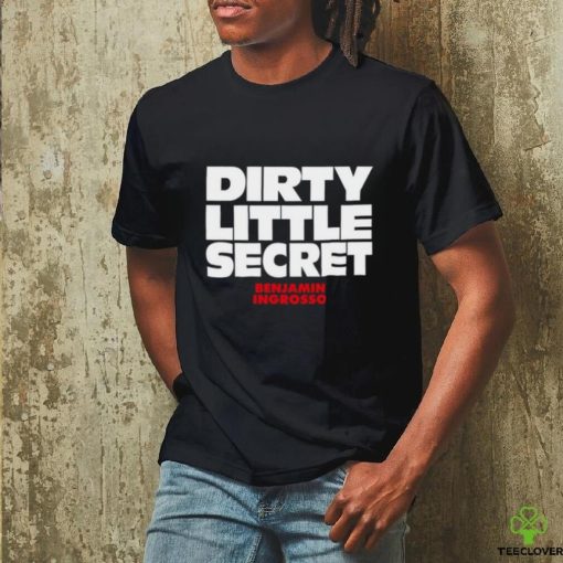 Dirty Little Secret Benjamin Ingrosso Shirt