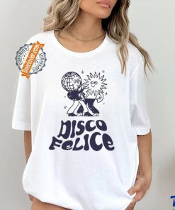Disco Felice T shirts