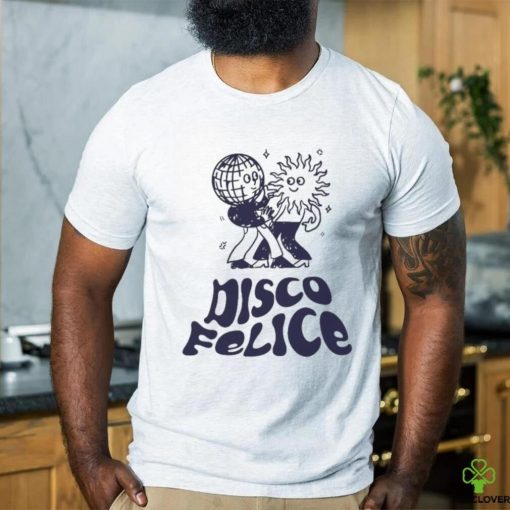 Disco Felice T shirts