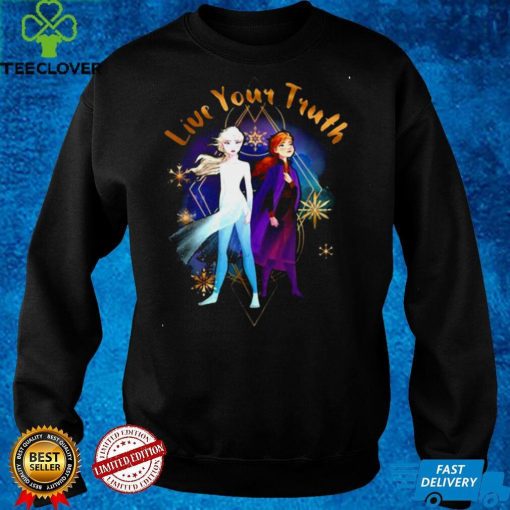 Disney Frozen 2 Elsa Anna Live Your Truth Geometric Portrait Sweat T hoodie, sweater, longsleeve, shirt v-neck, t-shirt