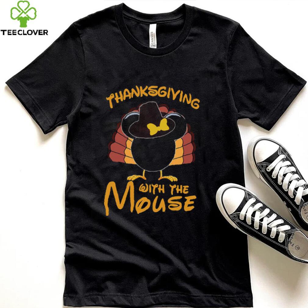 Disney Thanksgiving Shirt Thanksgiving With The Mouse