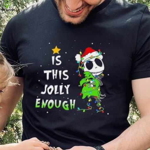 Disneyland Jack Skellington Oogie Boogie Is This Jolly Enough The Nightmare Before Christmas Shirt