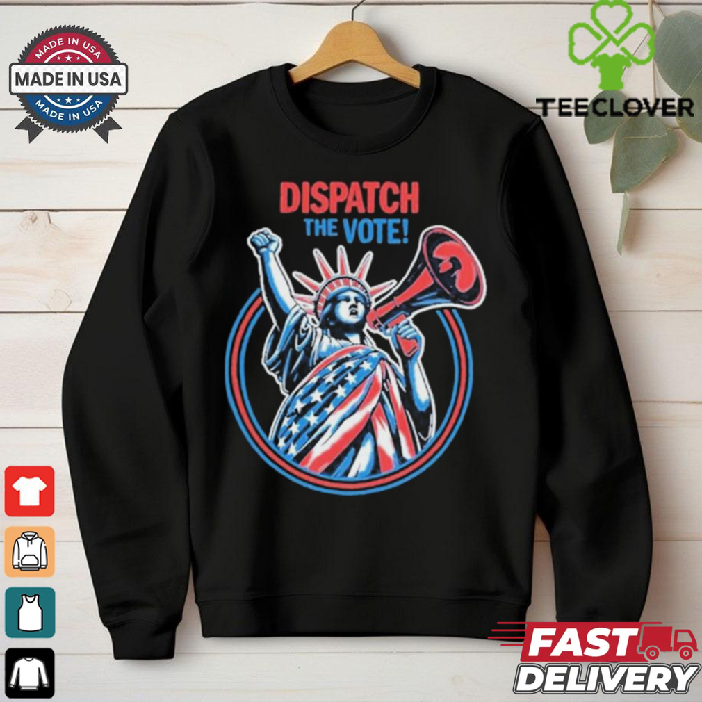 Dispatch The Vote T Shirt Dispatch The Vote T Shirt