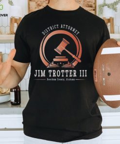 District Attorney Jim Trotter III Beechum County Alabama T Shirt