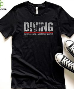 Diving Same Planet Different World Shirt