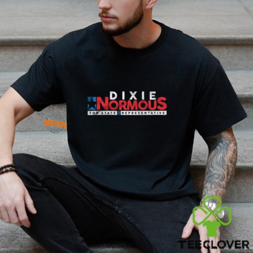 Dixie Normous For State Represemtative Shirt