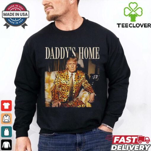 Dixiechick Trump Daddys Home Shirt