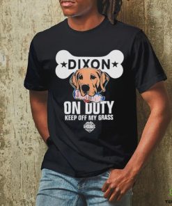 Dixon on duty keep off my grass dog shirt