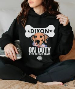 Dixon on duty keep off my grass dog hoodie, sweater, longsleeve, shirt v-neck, t-shirt