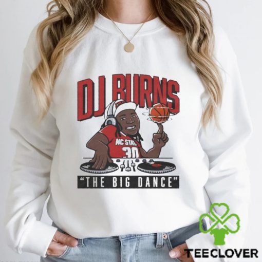 Dj Burns The Big Dance Shirt