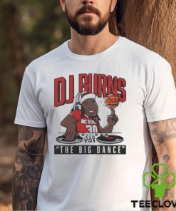 Dj Burns The Big Dance Shirt