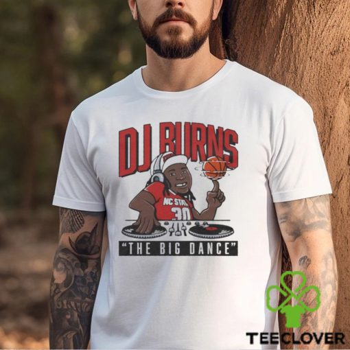 Dj Burns The Big Dance Shirt