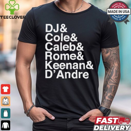 Dj & Cole & Caleb & Rome Keenan & D’andre t shirt