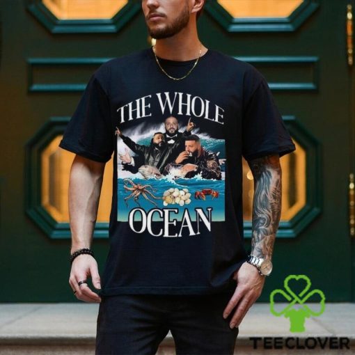 Dj Kha.led Bring Out The Whole Ocean Funny T Shirt, Dj Kha.led Merch, Dj Kha.led Homage T Shirt