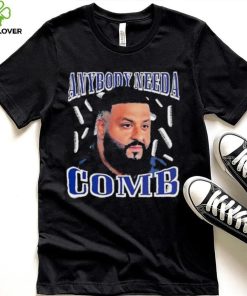 Dj Khaled Daily Anybody Need A Comb T Shirt