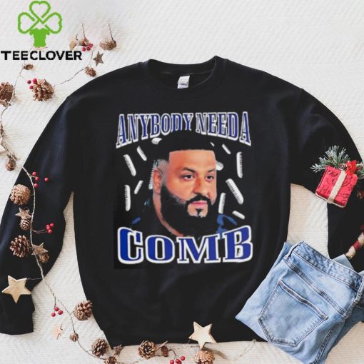Dj Khaled Daily Anybody Need A Comb T Shirt