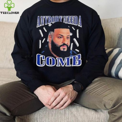 Dj Khaled Daily Anybody Need A Comb T Shirt