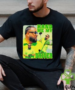 Dj khaled hand me my driver shirt