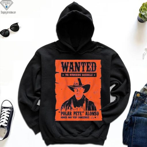 WANTED for murdering baseball polar PETE ALONSO hoodie, sweater, longsleeve, shirt v-neck, t-shirt