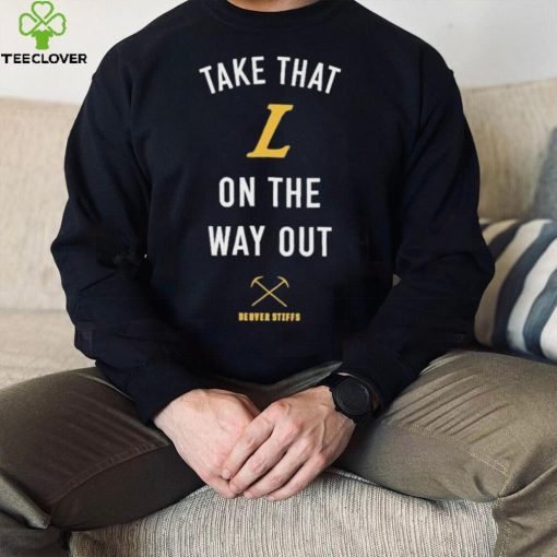 Dlineco Take That L On The Out Denver Stiffs Shirt