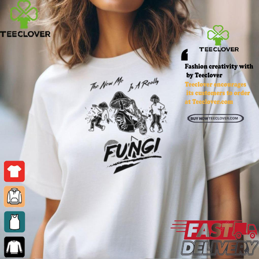 Dmtworld The New Me Is A Really Fung Shirt Dmtworld The New Me Is A Really Fung Shirt