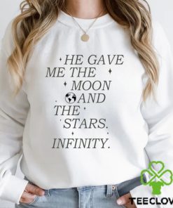 Official He Gave Me The Moon And The Stars Infinity Shirt