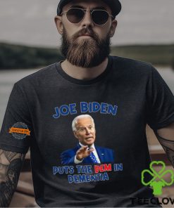 Joe Biden Puts The Dem In Dementia Shirt