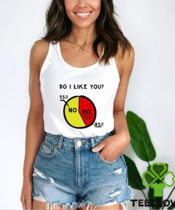Do I Like You Shirt 3 Do I Like You Shirt