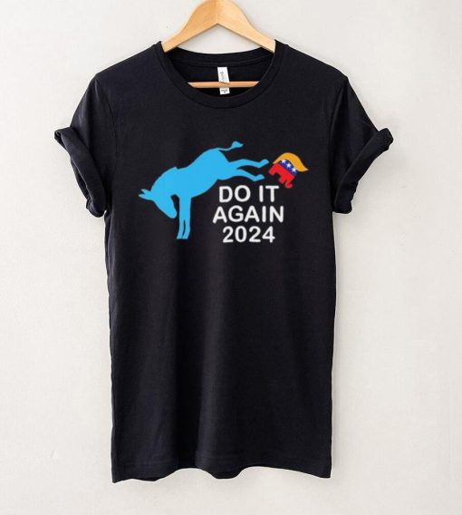 Do It Again 2024 Donkey Trump Elephant President 2024 T Shirt