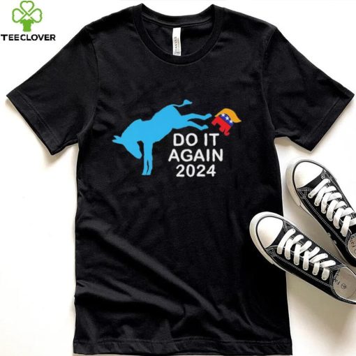 Do It Again 2024 Donkey Trump Elephant President 2024 T Shirt