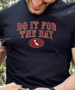 Do It For the Bay Shirt