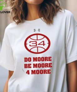 Do Moore Be Moore 4 Moore T shirt