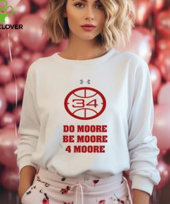 Do Moore Be Moore 4 Moore T hoodie, sweater, longsleeve, shirt v-neck, t-shirt