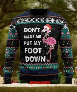 Do Not Make Me Put My Foot Down Flamingo Ugly Sweater For Woman