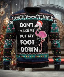 Do Not Make Me Put My Foot Down Flamingo Ugly Sweater For Woman