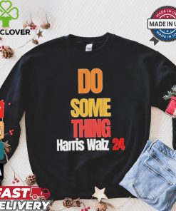Do Something Kamala Harris Tim Walz Election 24 President T shirt