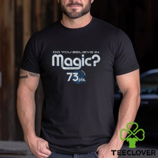 Do You Believe In Magic 73pts Shirt
