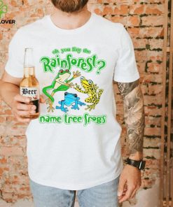 Do You Like The Rainforest Name Tree Frogs Shirt