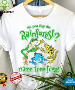 Do You Like The Rainforest Name Tree Frogs Shirt