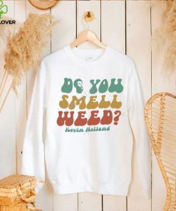 Do You Smell Weed Classic Shirt