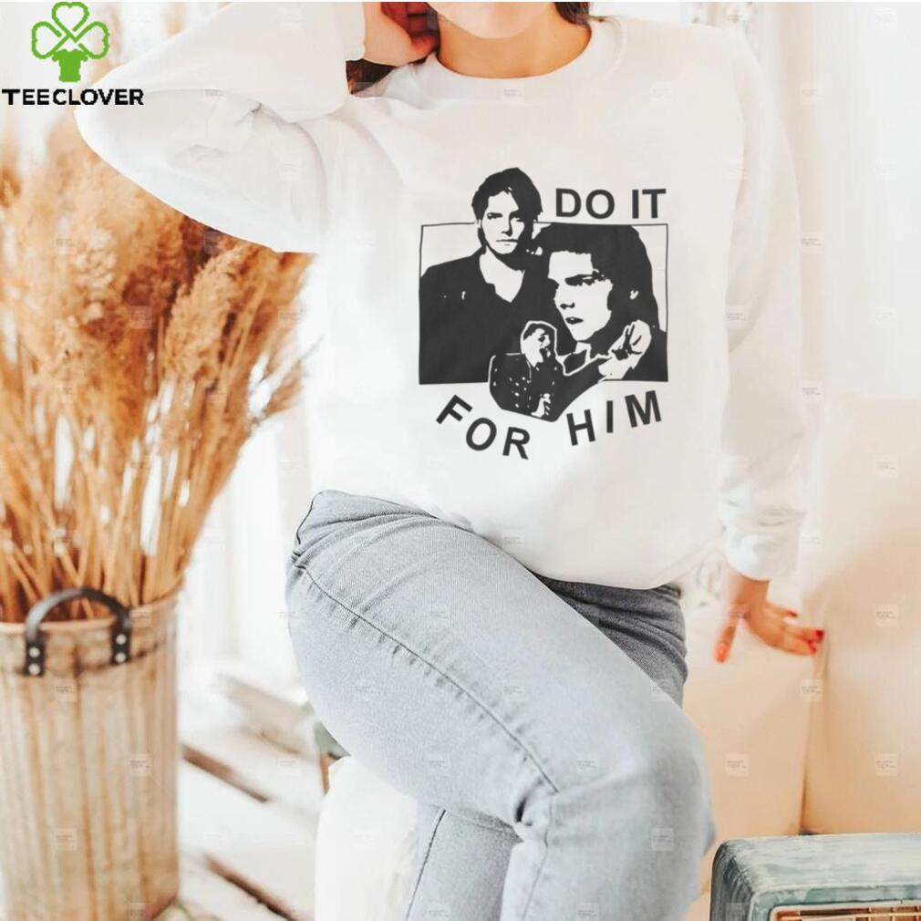 Do it for him shirt