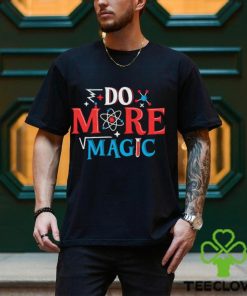 Do more magic hoodie, sweater, longsleeve, shirt v-neck, t-shirt