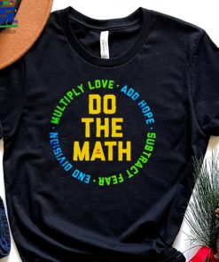Do the math multiply love add hope subtract end division shirt